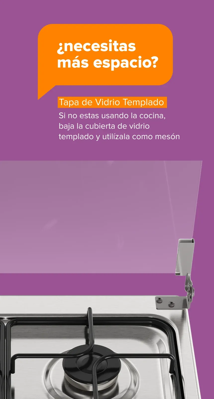 ¿necesitas más espacio? Tapa de Vidrio Templado - Si no estas usando la cocina, baja la cubierta de vidrio templado y utilízala como mesón