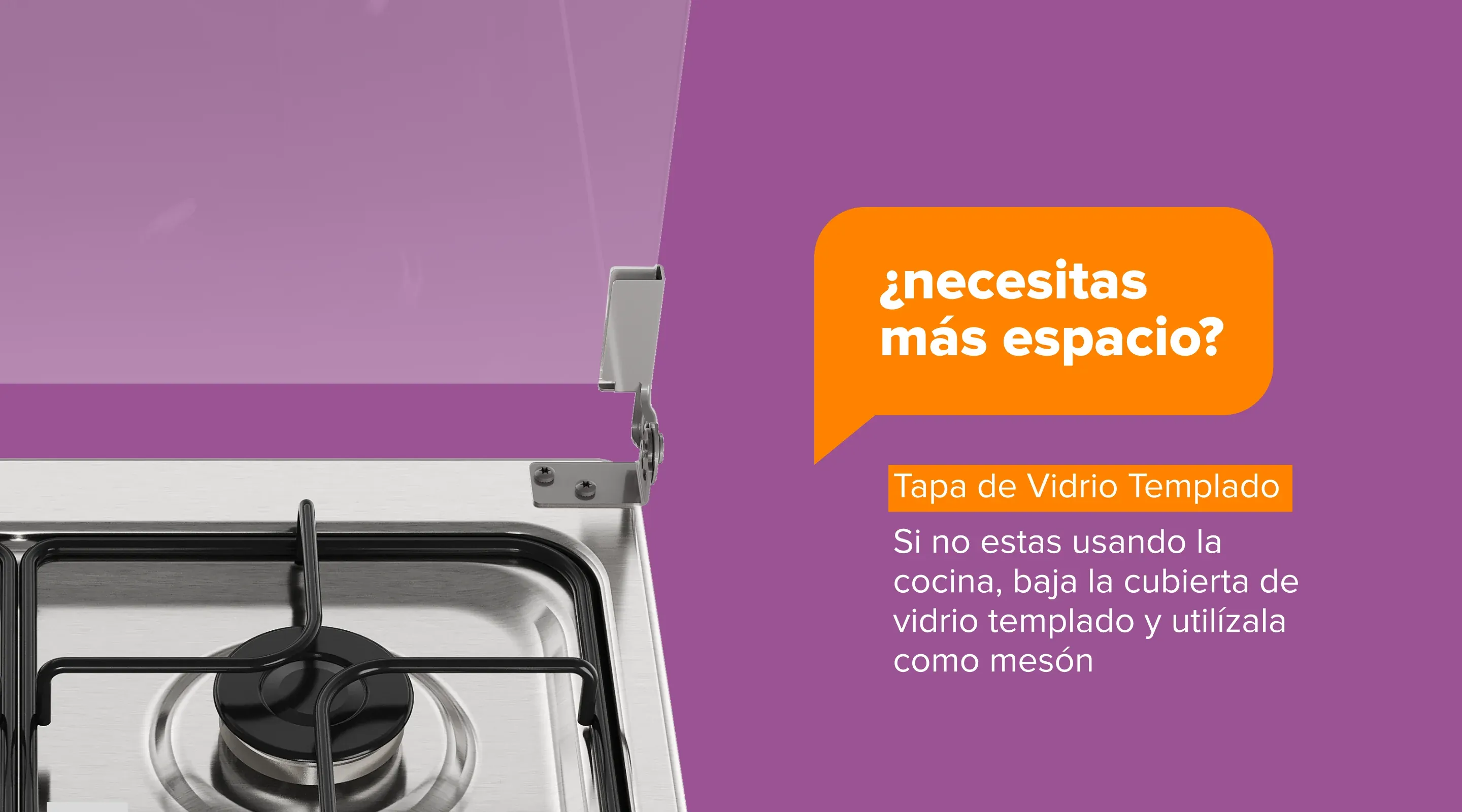 ¿necesitas más espacio? Tapa de Vidrio Templado - Si no estas usando la cocina, baja la cubierta de vidrio templado y utilízala como mesón