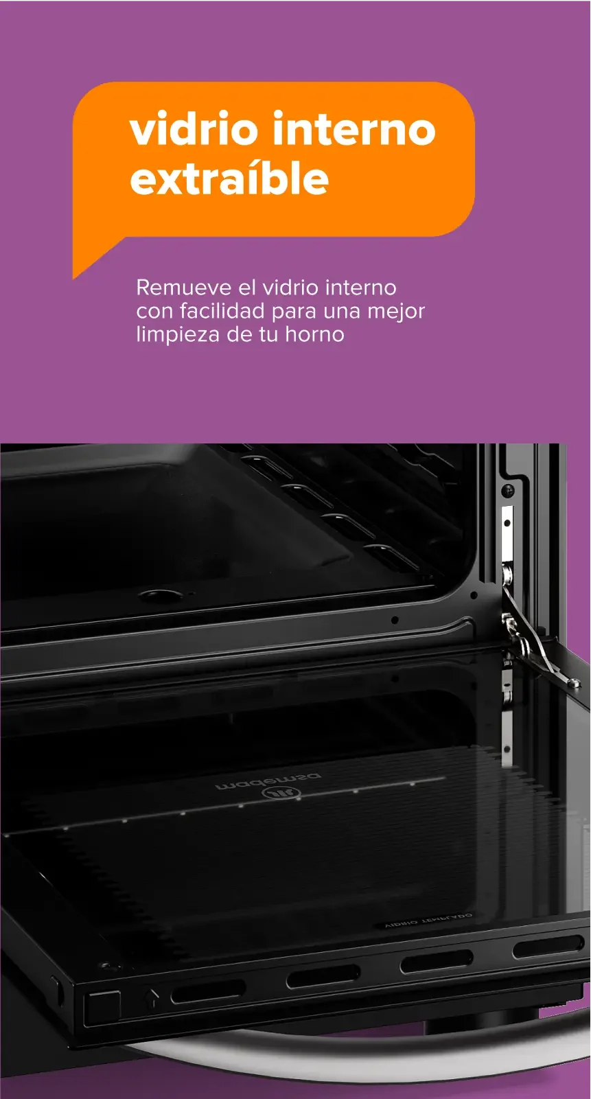 vidrio interno extraíble - Remueve el vidrio internocon facilidad para una mejor limpieza de tu horno
