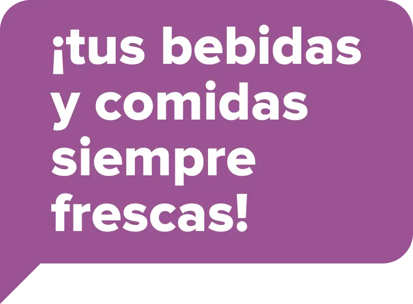 ¡tus bebidas y comidas siempre frescas!