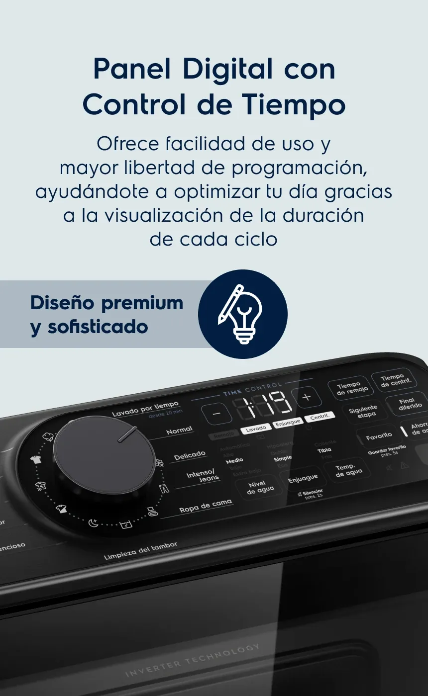Panel Digital con Control de Tiempo. Ofrece facilidad de uso y mayor libertad de programación, ayudándote a optimizar tu día gracias a la visualización de la duración de cada ciclo
