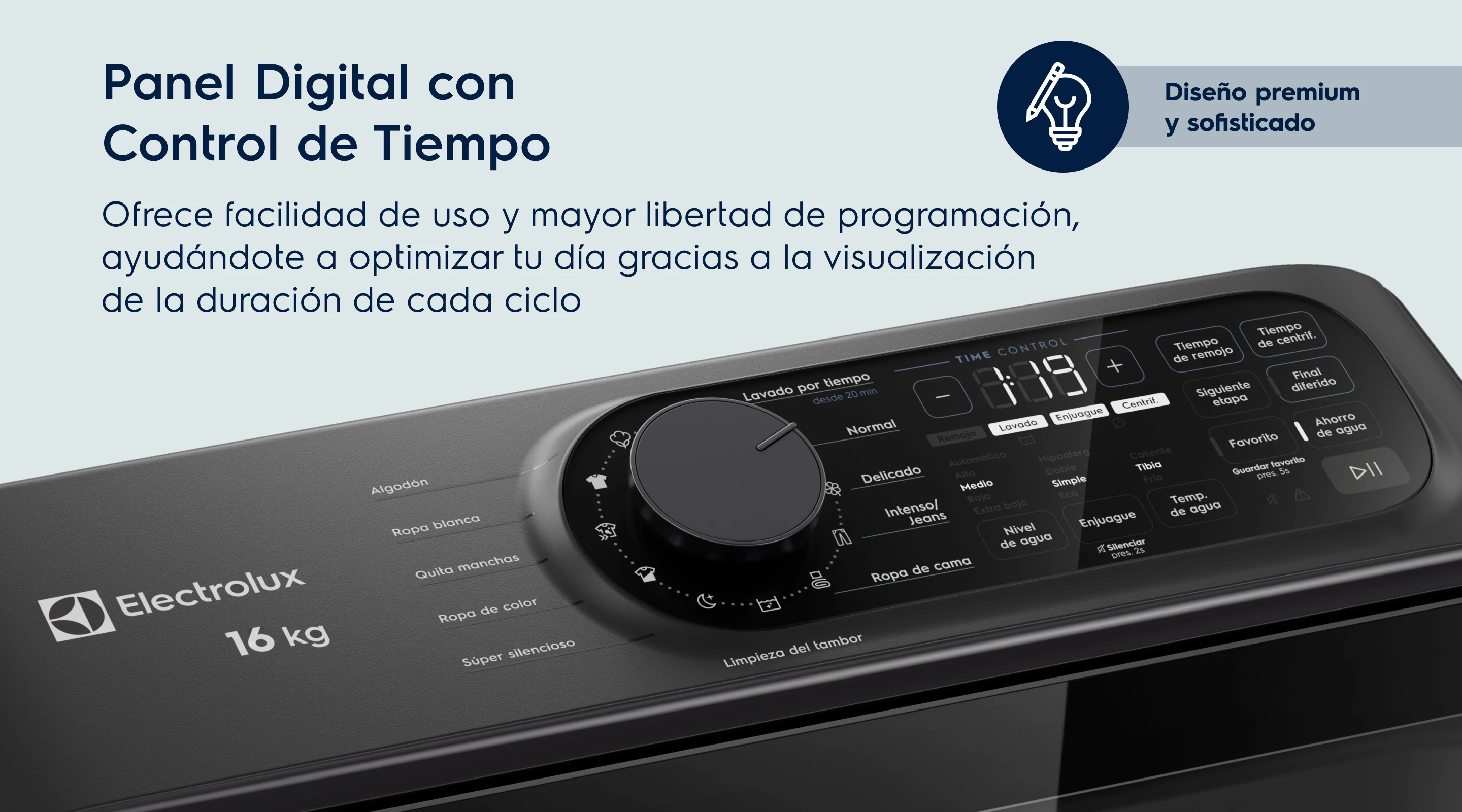 Panel Digital con Control de Tiempo. Ofrece facilidad de uso y mayor libertad de programación, ayudándote a optimizar tu día gracias a la visualización de la duración de cada ciclo