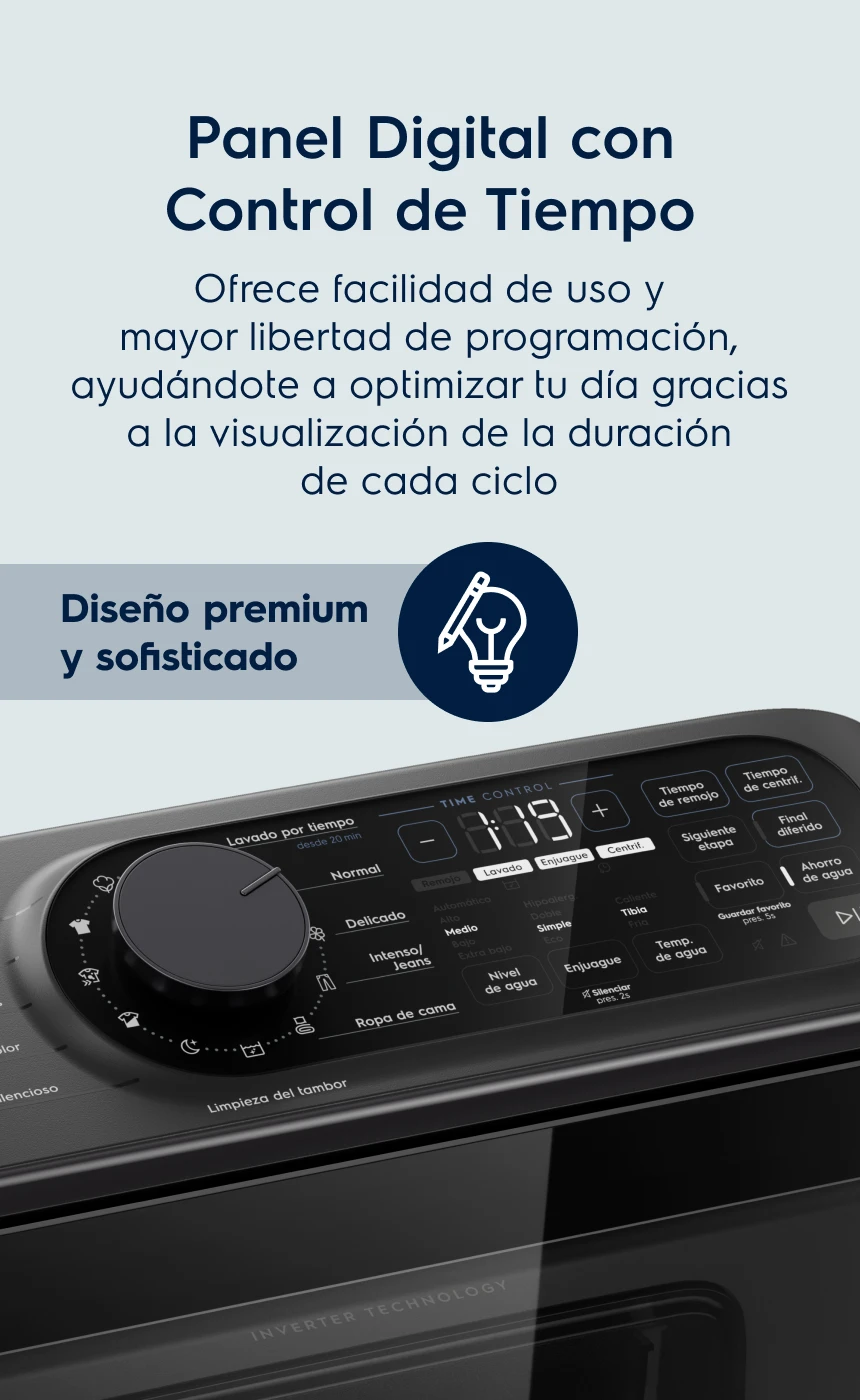 Panel Digital con Control de Tiempo. Ofrece facilidad de uso y mayor libertad de programación, ayudándote a optimizar tu día gracias a la visualización de la duración de cada ciclo