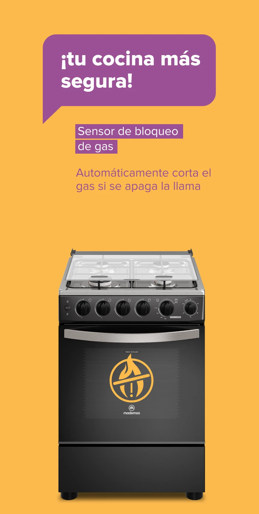 ¡tu cocina más segura! Sensor de bloqueode gas. Automáticamente corta el gas si se apaga la llama