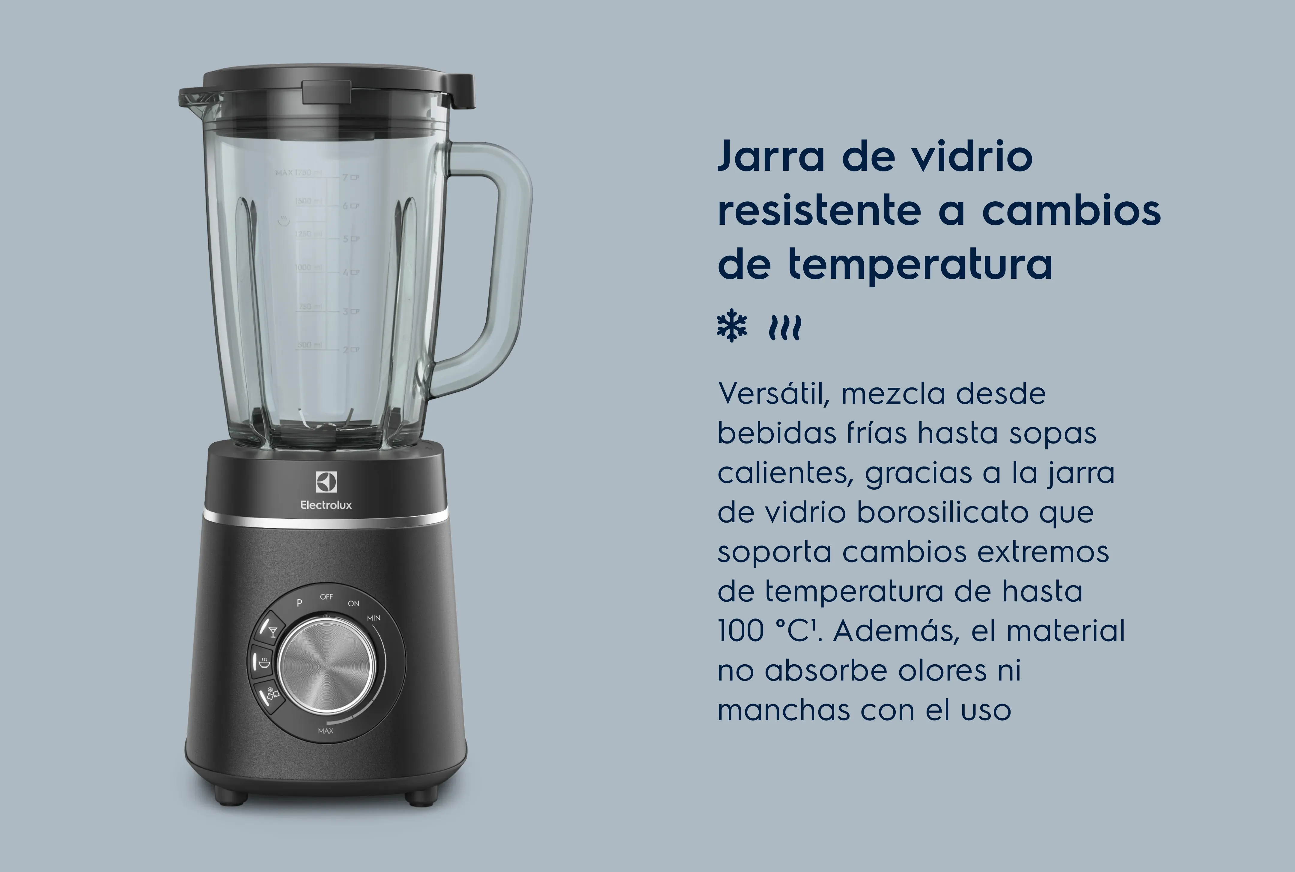 Jarra de vidrio resistente a cambios de temperatura. Versátil, mezcla desde bebidas frías hasta sopas calientes, gracias a la jarra de vidrio borosilicato que soporta cambios extremos de temperatura de hasta 100 °C. Además, el material no absorbe olores ni manchas con el uso.