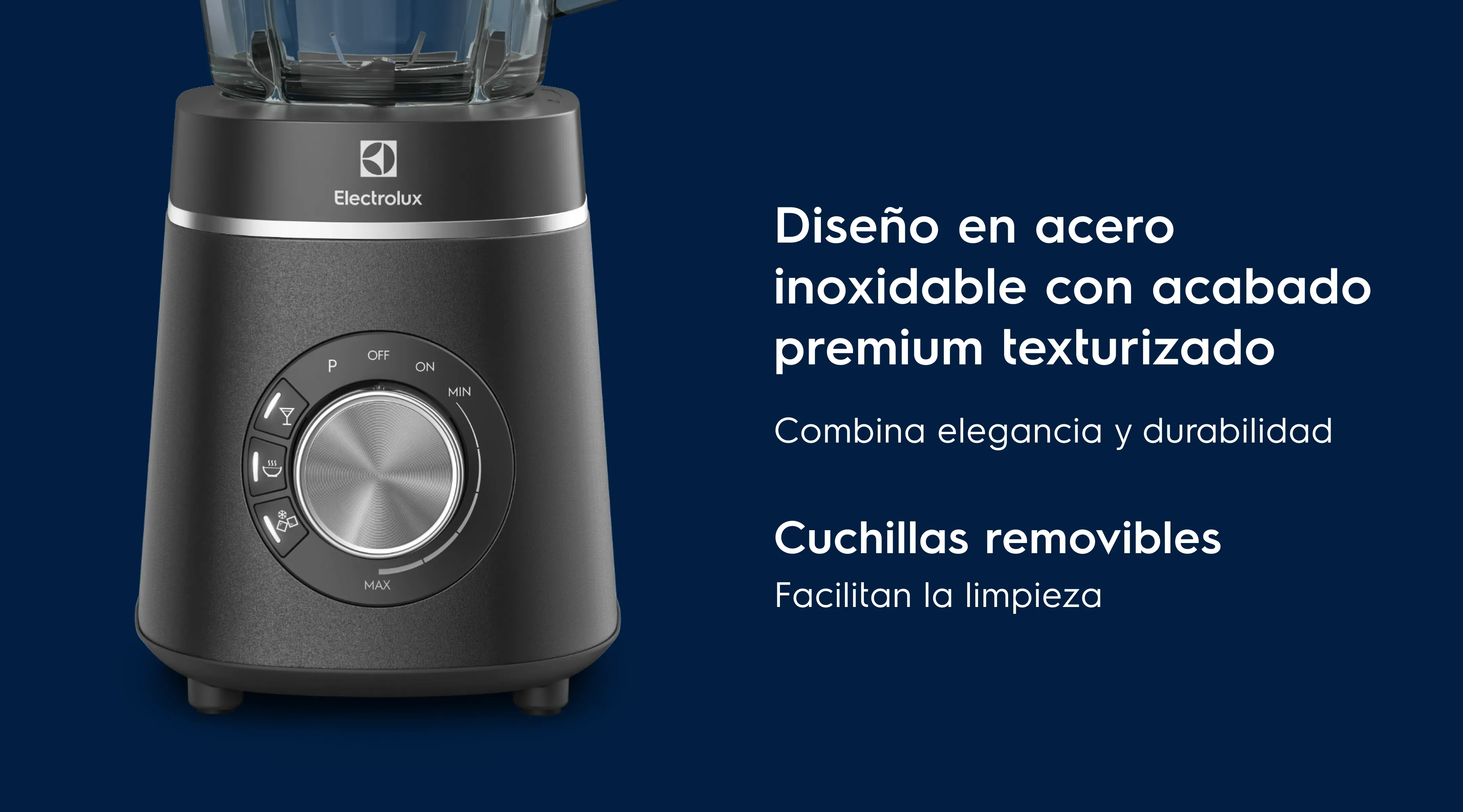 Diseño en acero inoxidable con acabado premium texturizado. Combina elegancia y durabilidad. Cuchillas removibles. Facilitan la limpieza