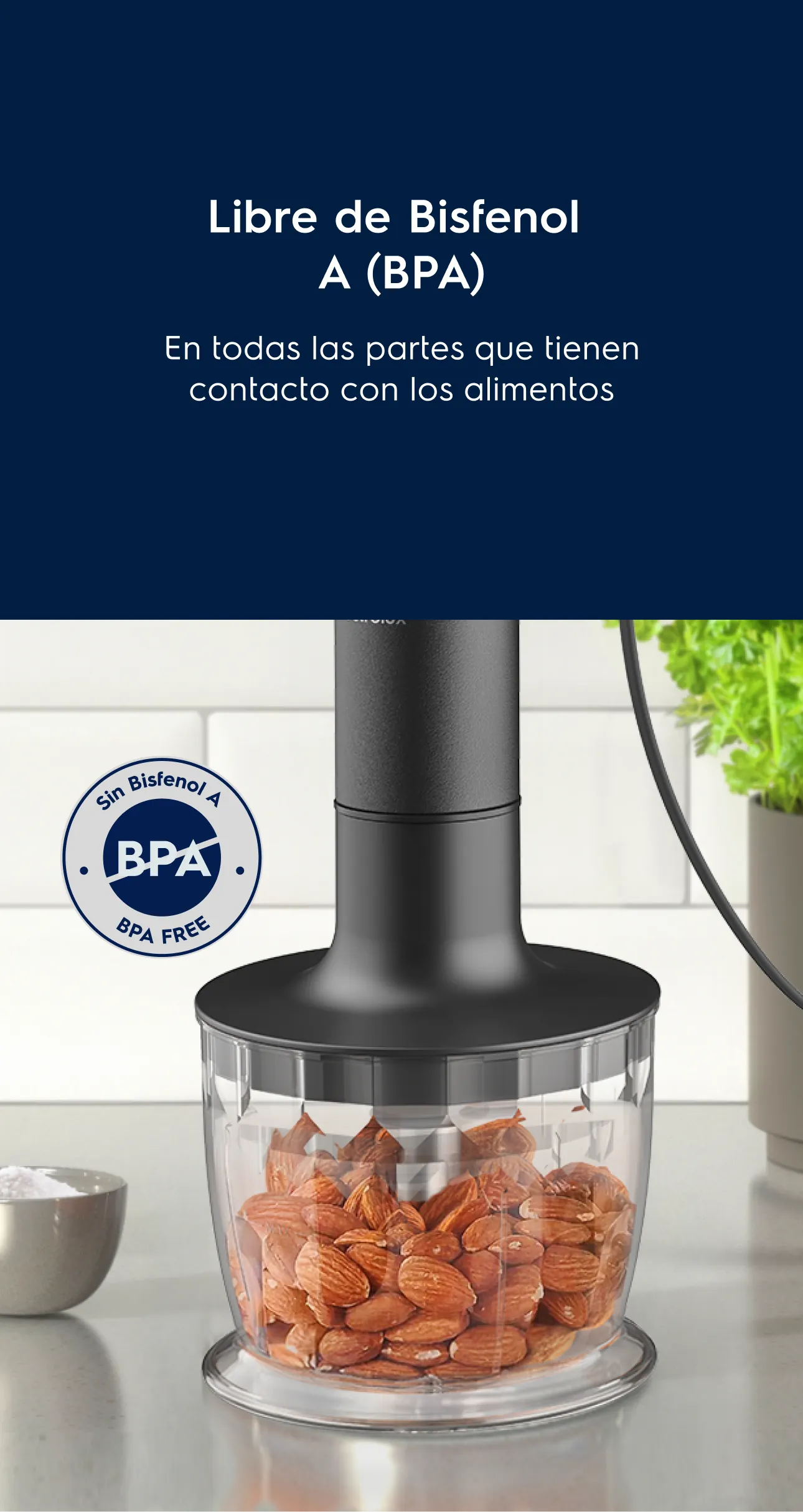 Libre de Bisfenol A (BPA). En todas las partes que tienen contacto con los alimentos. Sin Bisfenol A, BPA FREE.