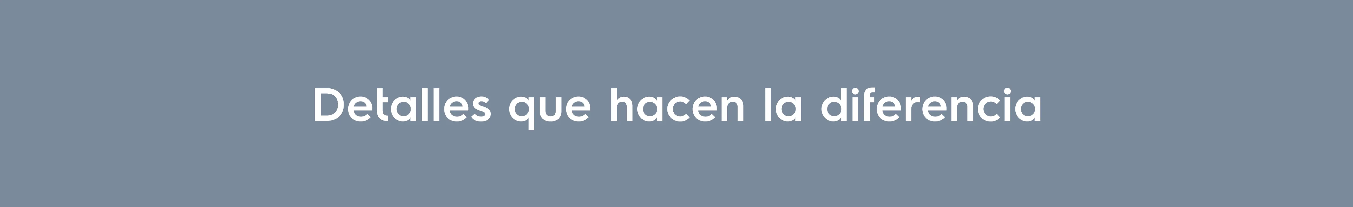 Detalles que hacen la diferencia