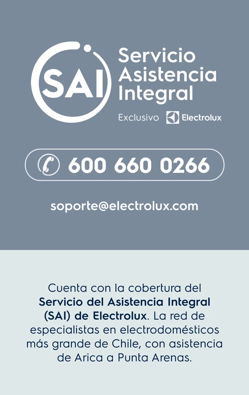 Cuenta con la cobertura del Servicio del Asistencia Integral (SAI) de Electrolux. La red de especialistas en electrodomésticos más grande de Chile, con asistencia de Arica a Punta Arenas.