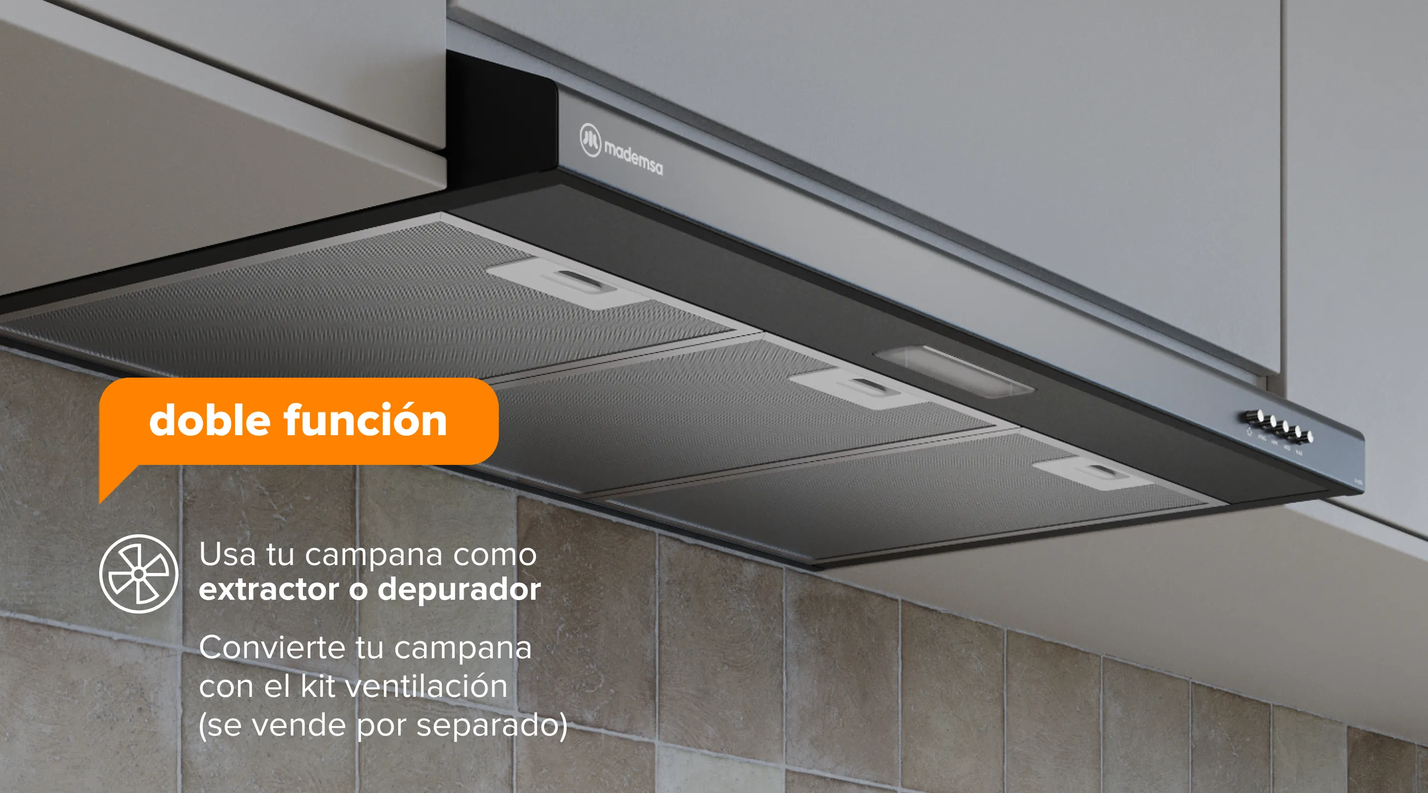 doble función - Usa tu campana como extractor o depurador - Convierte tu campana con el kit ventilación (se vende por separado)