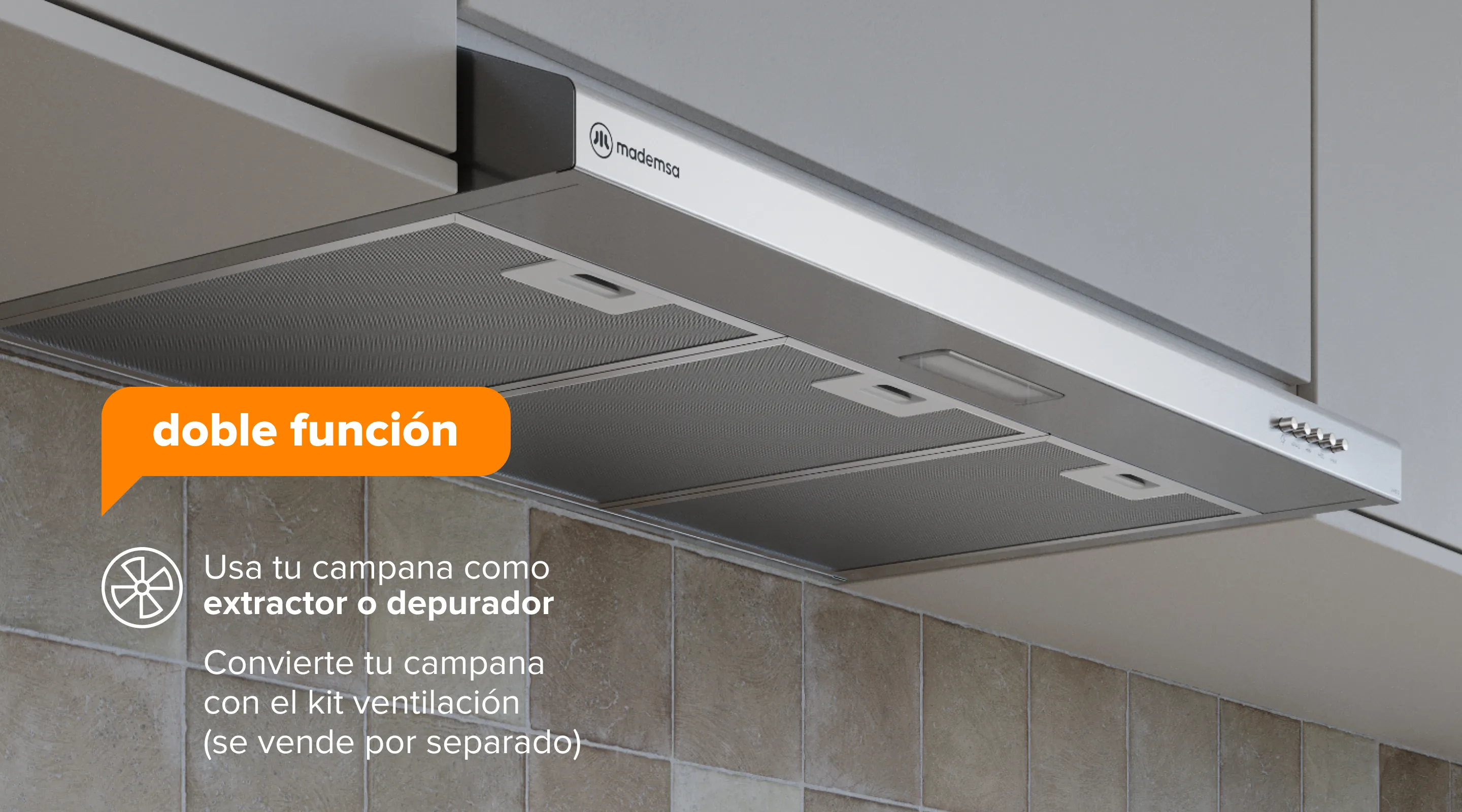 doble función - Usa tu campana como extractor o depurador - Convierte tu campana con el kit ventilación (se vende por separado)