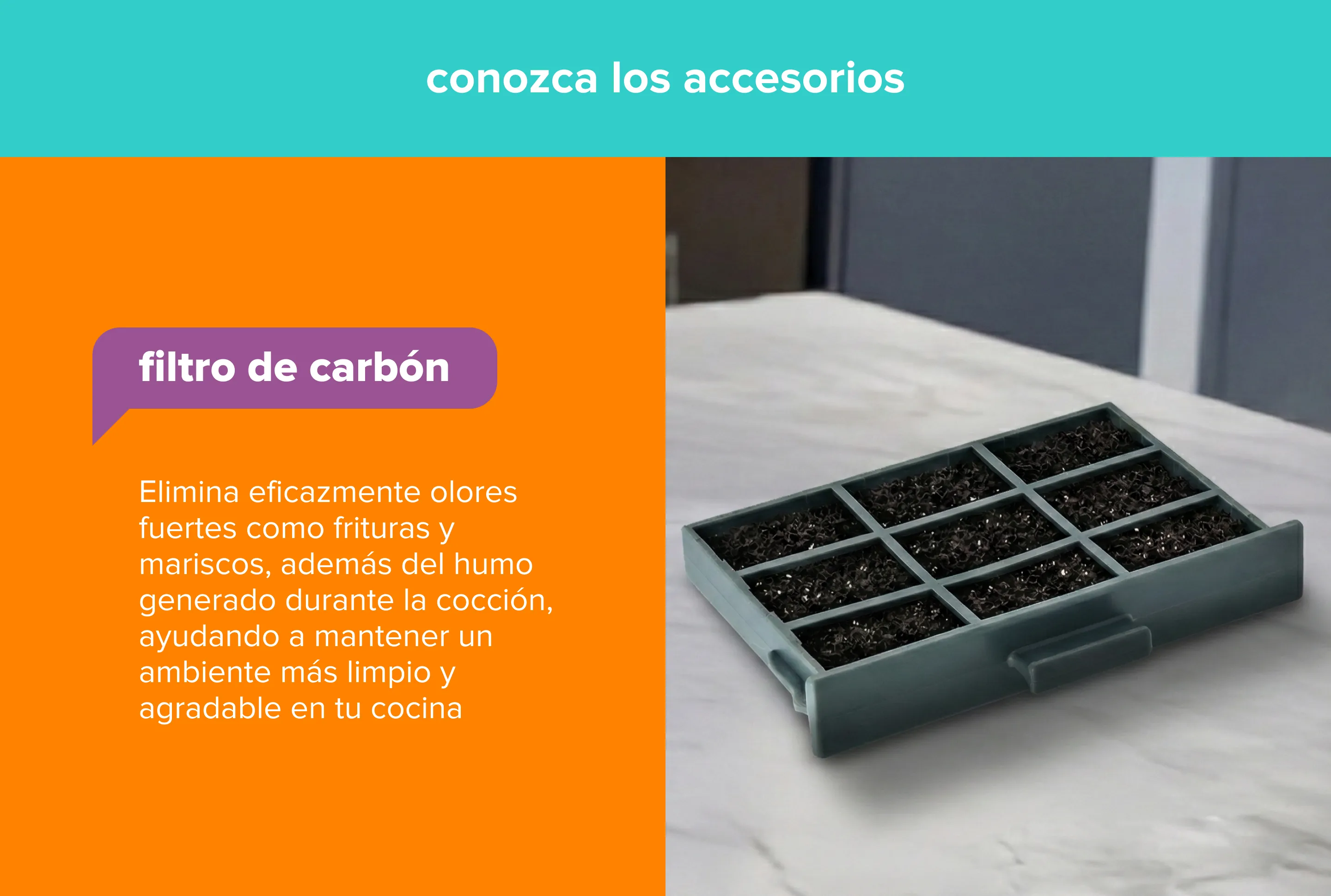 Conozca los accesorios - filtro de carbón - Elimina eficazmente olores fuertes como frituras y mariscos, además del humo generado durante la cocción, ayudando a mantener un ambiente más limpio y agradable en tu cocina