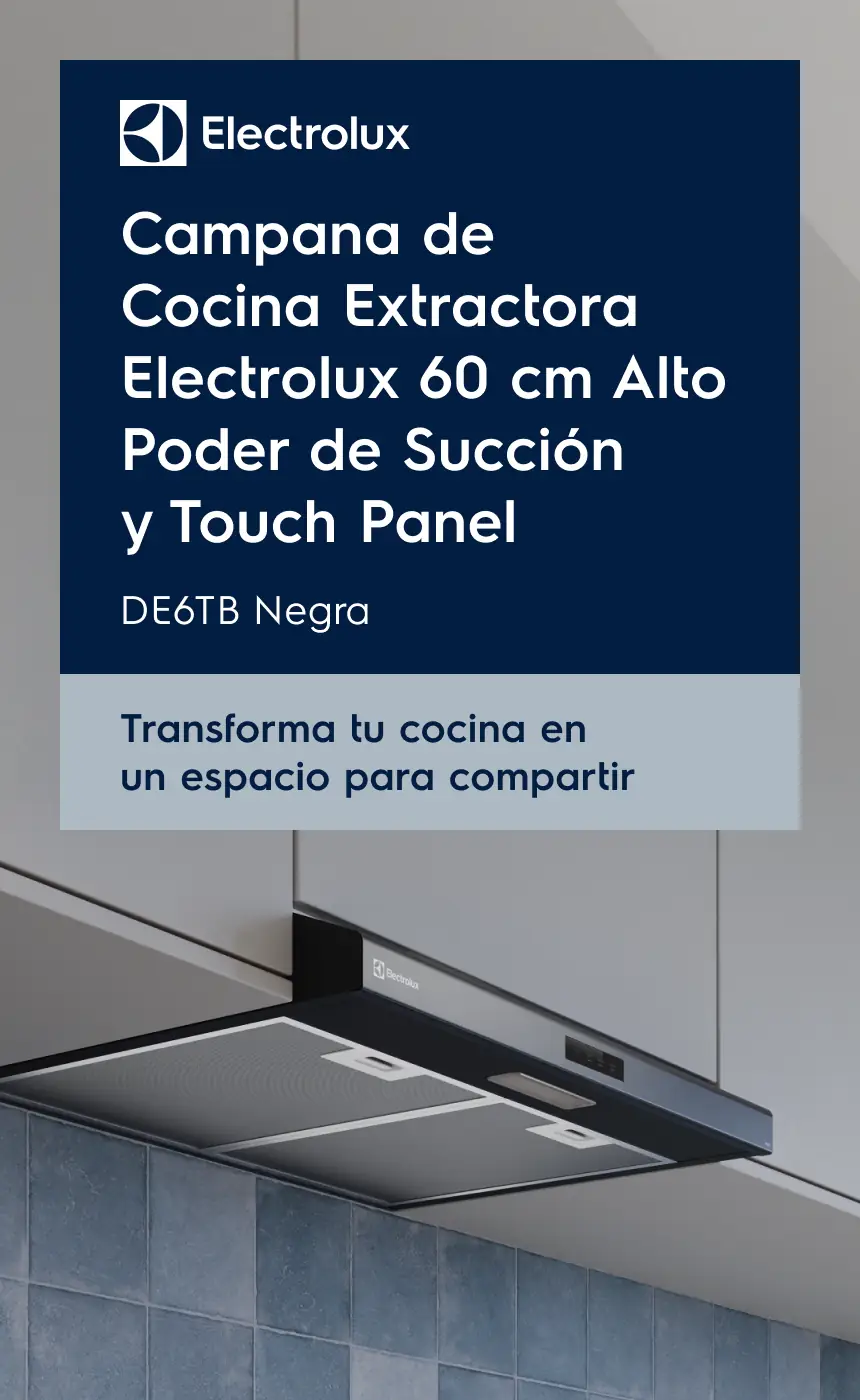 Campana de Cocina Extractora Electrolux 60 cm Alto Poder de Succión y Touch Panel DE6TB Negra - Transforma tu cocina en un espacio para compartir