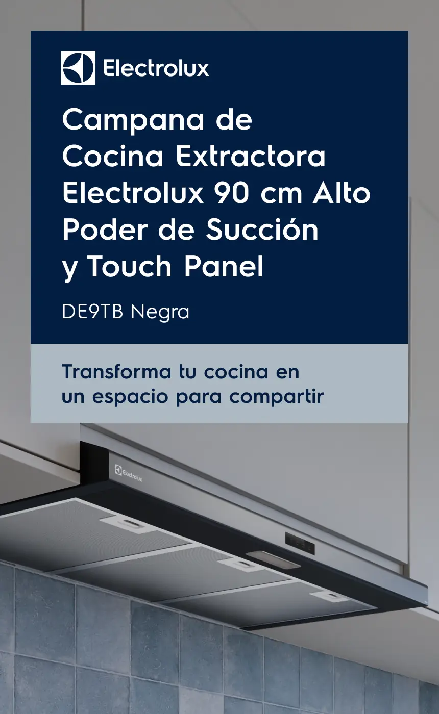 Campana de Cocina Extractora Electrolux 90 cm Alto Poder de Succión y Touch Panel DE9TB Negra - Transforma tu cocina en un espacio para compartir